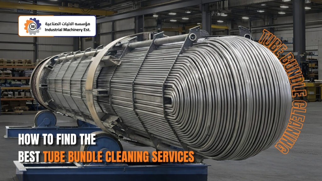 How to Find the Best Tube Bundle Cleaning Services